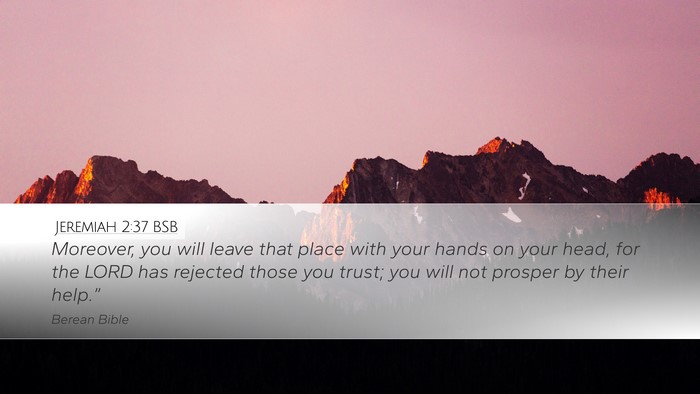Jeremiah 2:37 BSB Bible Verse Image