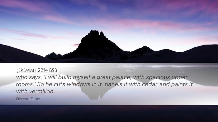 Jeremiah 22:14 BSB Bible Verse Image