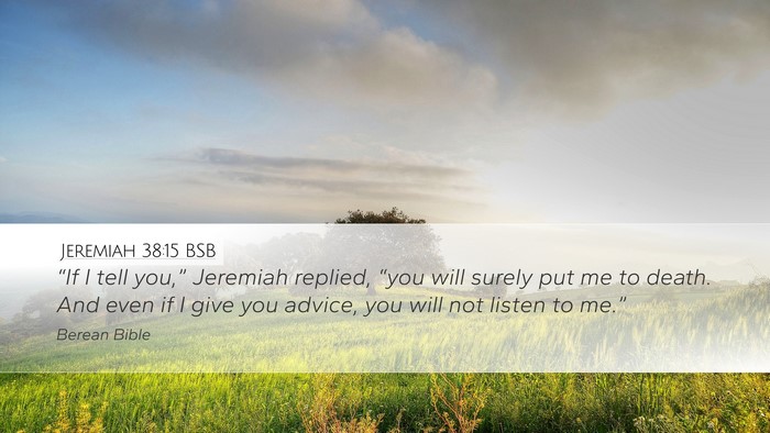 Jeremiah 38:15 BSB Desktop Wallpaper - “If I tell you,” Jeremiah replied, “you - Desktop Bible Verse Wallpaper