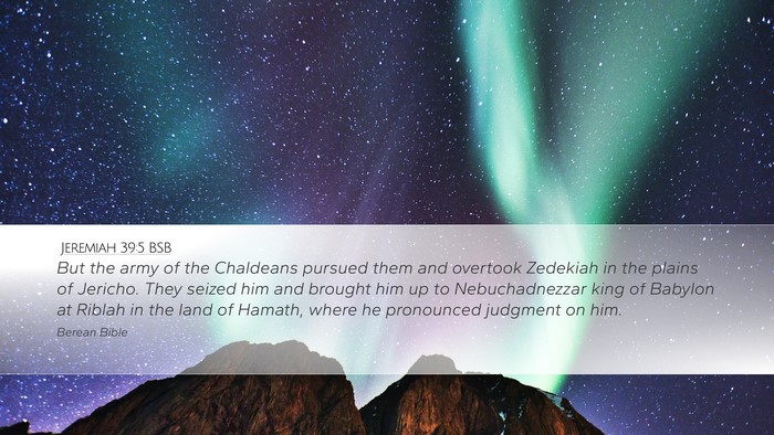 Jeremiah 39:5 BSB Desktop Wallpaper - But the army of the Chaldeans pursued them and - Desktop Bible Verse Wallpaper