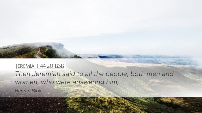 Jeremiah 44:20 BSB Desktop Wallpaper - Then Jeremiah said to all the people, both men - Desktop Bible Verse Wallpaper