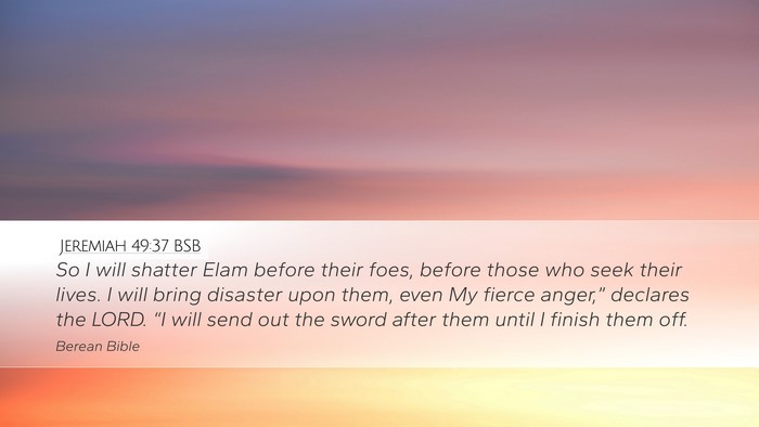 Jeremiah 49:37 BSB Desktop Wallpaper - So I will shatter Elam before their foes, before - Desktop Bible Verse Wallpaper