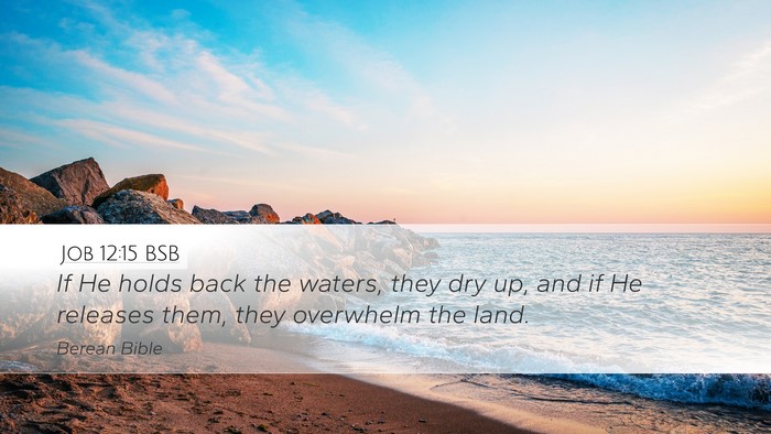 Job 12:15 BSB Bible Verse Image