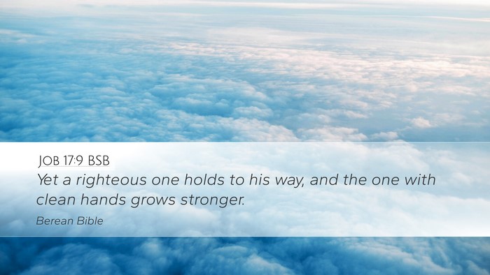 Job 17:9 BSB Bible Verse Image