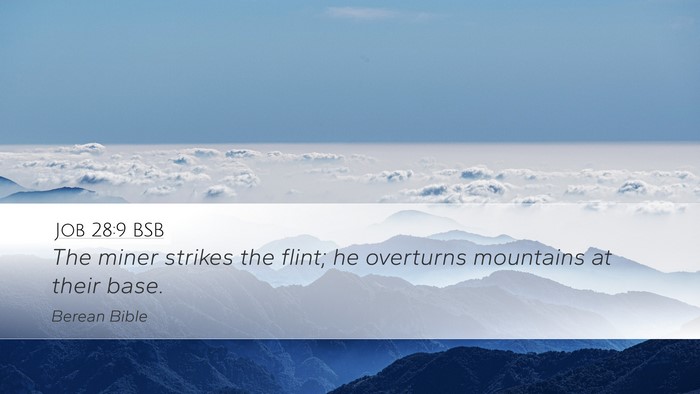 Job 28:9 BSB Desktop Wallpaper - The miner strikes the flint; he overturns - Desktop Bible Verse Wallpaper