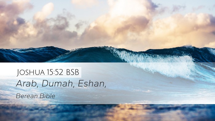 Joshua 15:52 BSB Desktop Wallpaper - Arab, Dumah, - Desktop Bible Verse Wallpaper