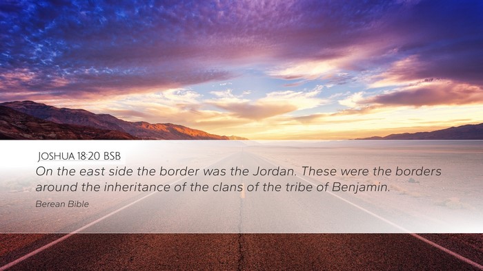 Joshua 18:20 BSB Desktop Wallpaper - On the east side the border was the Jordan. These - Desktop Bible Verse Wallpaper