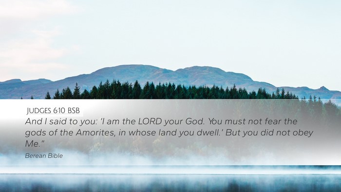 Judges 6:10 BSB Desktop Wallpaper - And I said to you: ‘I am the LORD your God. You - Desktop Bible Verse Wallpaper