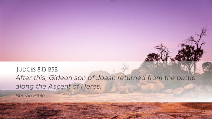 Judges 8:13 BSB Desktop Wallpaper - After this, Gideon son of Joash returned from the - Desktop Bible Verse Wallpaper
