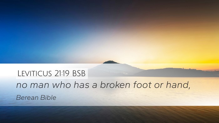 Leviticus 21:19 BSB Desktop Wallpaper - no man who has a broken foot or - Desktop Bible Verse Wallpaper