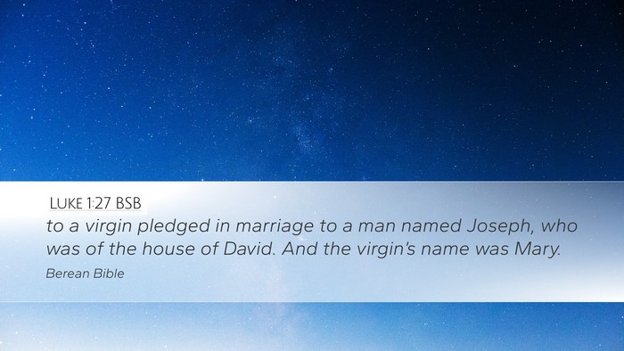 Luke 1:27 BSB Desktop Wallpaper - to a virgin pledged in marriage to a man named - Desktop Bible Verse Wallpaper
