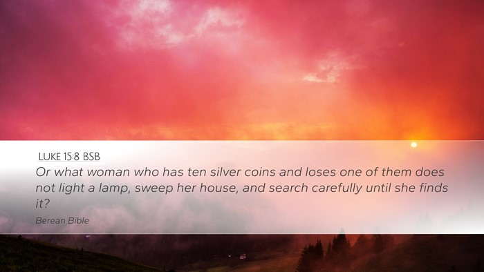 Luke 15:8 BSB Desktop Wallpaper - Or what woman who has ten silver coins and loses - Desktop Bible Verse Wallpaper