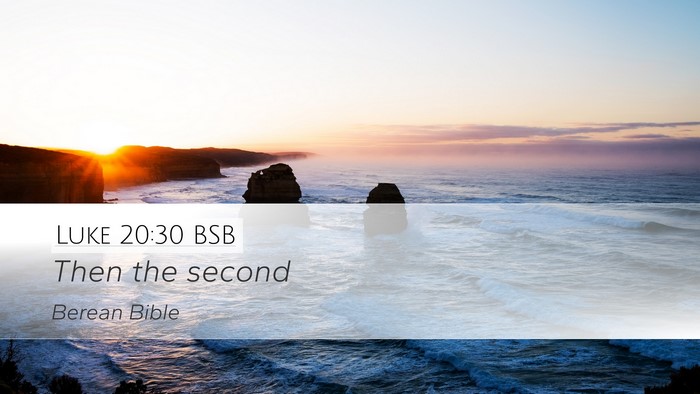 Luke 20:30 BSB Desktop Wallpaper - Then the - Desktop Bible Verse Wallpaper