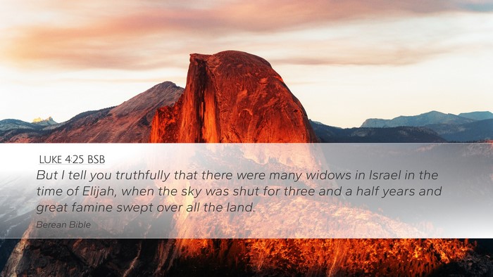 Luke 4:25 BSB Desktop Wallpaper - But I tell you truthfully that there were many - Desktop Bible Verse Wallpaper