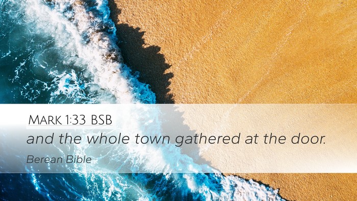 Mark 1:33 BSB Desktop Wallpaper - and the whole town gathered at the - Desktop Bible Verse Wallpaper