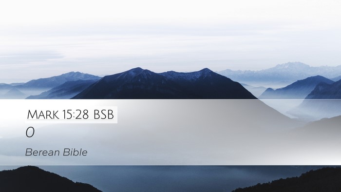 Mark 15:28 BSB Desktop Wallpaper -  - Desktop Bible Verse Wallpaper