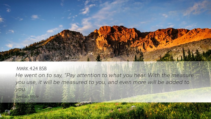 Mark 4:24 BSB Bible Verse Image