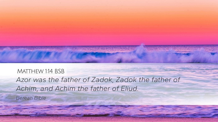 Matthew 1:14 BSB Desktop Wallpaper - Azor was the father of Zadok, Zadok the father of - Desktop Bible Verse Wallpaper