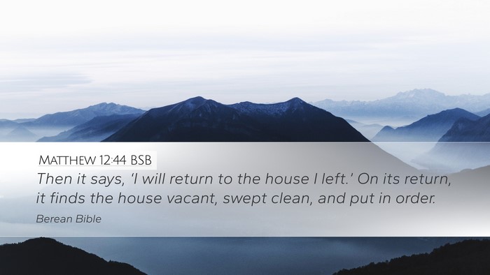 Matthew 12:44 BSB Desktop Wallpaper - Then it says, ‘I will return to the house I - Desktop Bible Verse Wallpaper