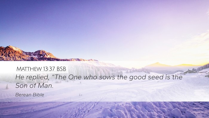 Matthew 13:37 BSB Bible Verse Image