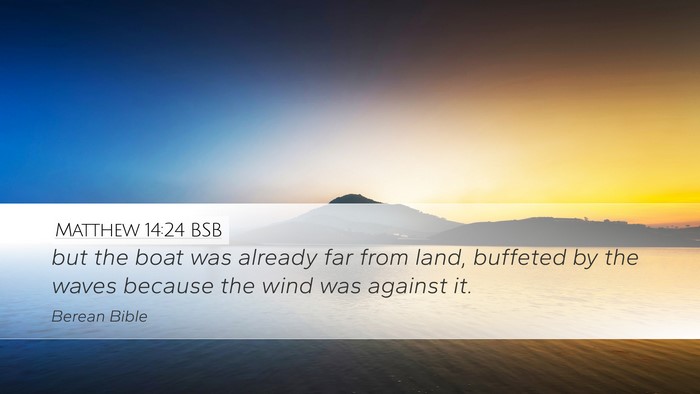 Matthew 14:24 BSB Desktop Wallpaper - but the boat was already far from land, buffeted - Desktop Bible Verse Wallpaper
