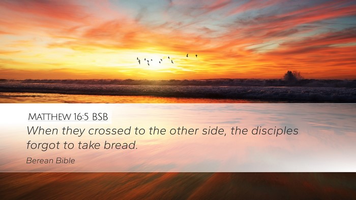 Matthew 16:5 BSB Desktop Wallpaper - When they crossed to the other side, the - Desktop Bible Verse Wallpaper