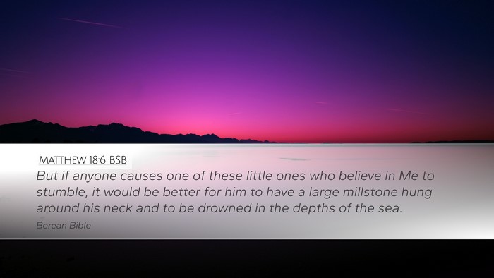 Matthew 18:6 BSB Desktop Wallpaper - But if anyone causes one of these little ones who - Desktop Bible Verse Wallpaper
