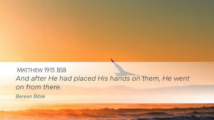 Matthew 19:15 BSB Desktop Wallpaper - And after He had placed His hands on them, He - Desktop Bible Verse Wallpaper