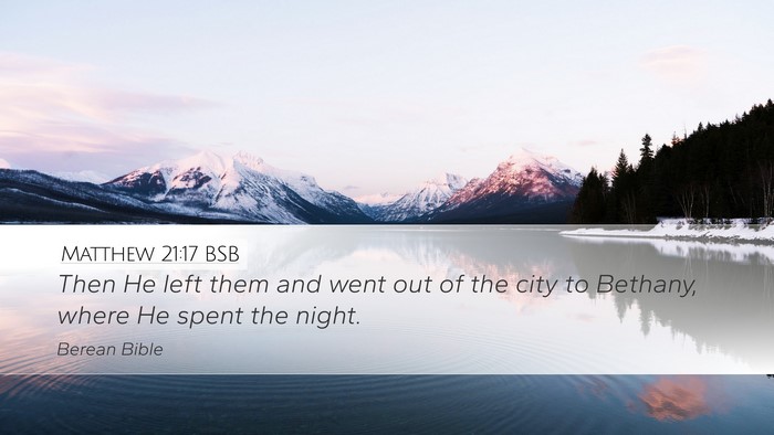 Matthew 21:17 BSB Desktop Wallpaper - Then He left them and went out of the city to - Desktop Bible Verse Wallpaper