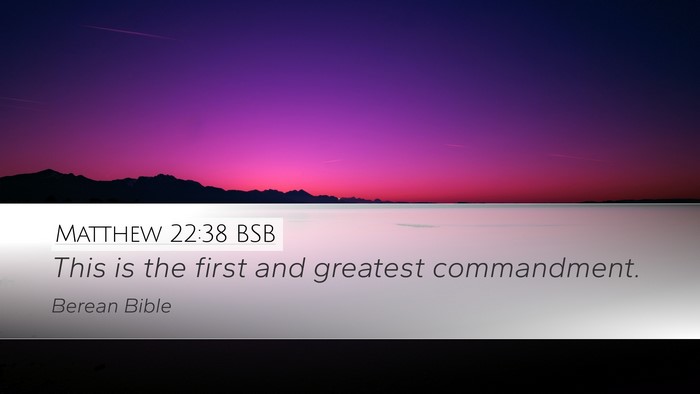 Matthew 22:38 BSB Desktop Wallpaper - This is the first and greatest - Desktop Bible Verse Wallpaper