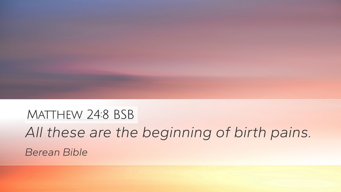 Matthew 24:8 BSB Bible Verse Image