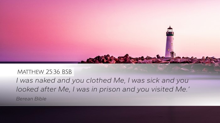 Matthew 25:36 BSB Bible Verse Image
