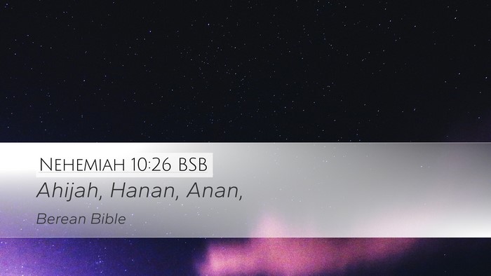 Nehemiah 10:26 BSB Desktop Wallpaper - Ahijah, Hanan, - Desktop Bible Verse Wallpaper