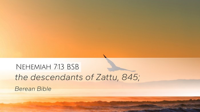 Nehemiah 7:13 BSB Desktop Wallpaper - the descendants of Zattu, - Desktop Bible Verse Wallpaper