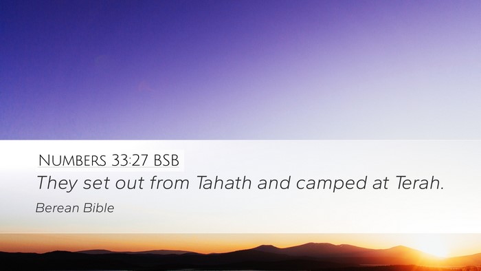 Numbers 33:27 BSB Desktop Wallpaper - They set out from Tahath and camped at - Desktop Bible Verse Wallpaper