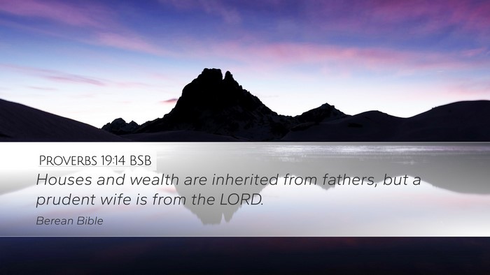 Proverbs 19:14 BSB Desktop Wallpaper - Houses and wealth are inherited from fathers, but - Desktop Bible Verse Wallpaper