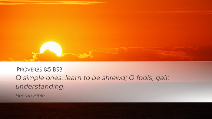 Proverbs 8:5 BSB Bible Verse Image
