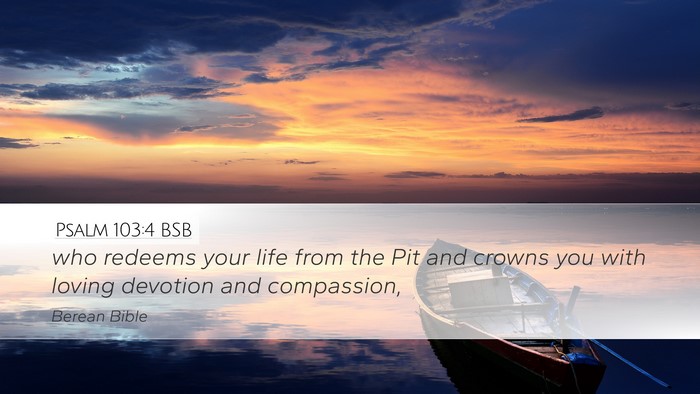 Psalm 103:4 BSB Bible Verse Image