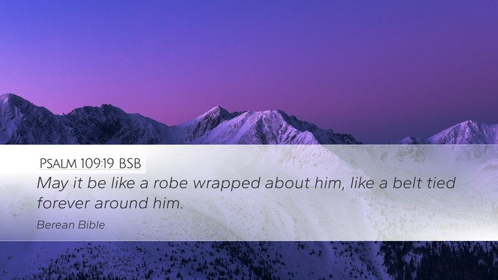 Psalm 109:19 BSB Desktop Wallpaper - May it be like a robe wrapped about him, like a - Desktop Bible Verse Wallpaper