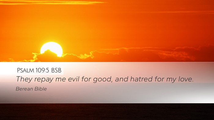 Psalm 109:5 BSB Desktop Wallpaper - They repay me evil for good, and hatred for my - Desktop Bible Verse Wallpaper