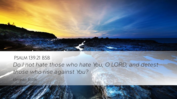 Psalm 139:21 BSB Bible Verse Image