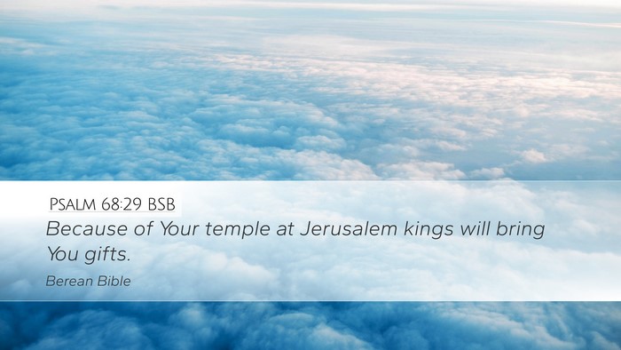 Psalm 68:29 BSB Desktop Wallpaper - Because of Your temple at Jerusalem kings will - Desktop Bible Verse Wallpaper