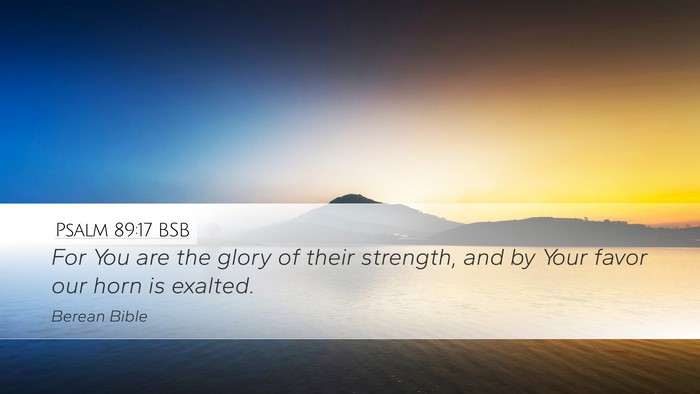 Psalm 89:17 BSB Bible Verse Image