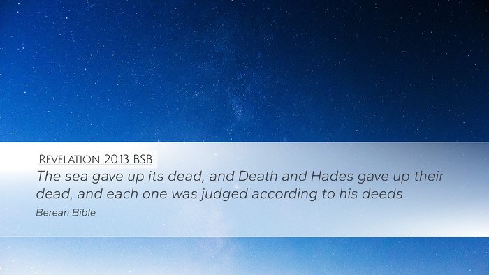 Revelation 20:13 BSB Desktop Wallpaper - The sea gave up its dead, and Death and Hades - Desktop Bible Verse Wallpaper