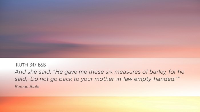 Ruth 3:17 BSB Desktop Wallpaper - And she said, “He gave me these six measures of - Desktop Bible Verse Wallpaper