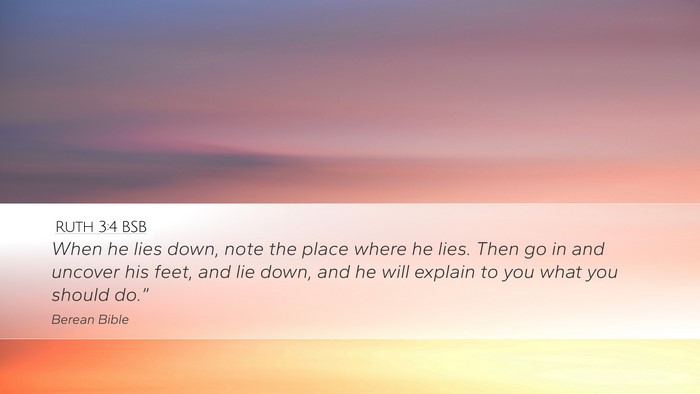 Ruth 3:4 BSB Desktop Wallpaper - When he lies down, note the place where he lies. - Desktop Bible Verse Wallpaper