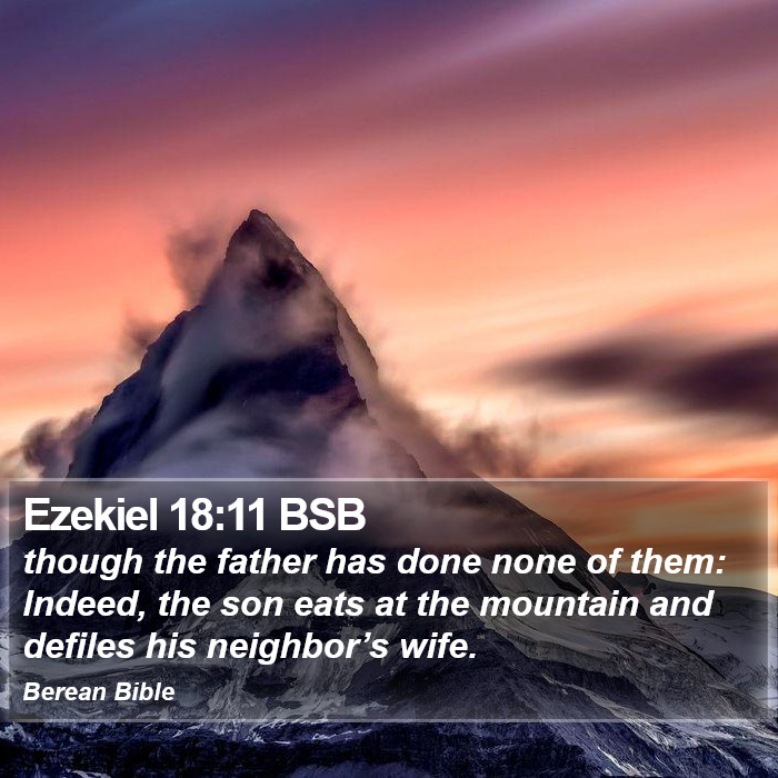 Ezekiel 18:11 BSB - though the father has done none of them: Indeed, - Bible Verse Picture