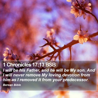 1 Chronicles 17:13 BSB Bible Verse Image