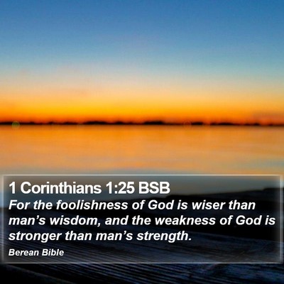 1 Corinthians 1:25 BSB Bible Verse Image