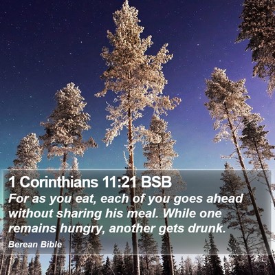 1 Corinthians 11:21 BSB Bible Verse Image
